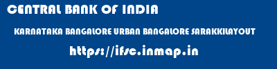 CENTRAL BANK OF INDIA  KARNATAKA BANGALORE URBAN BANGALORE SARAKKILAYOUT  ifsc code